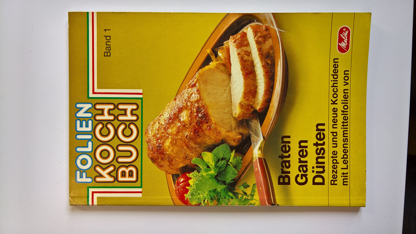 Folien-Kochbuch. Braten, garen, dünsten