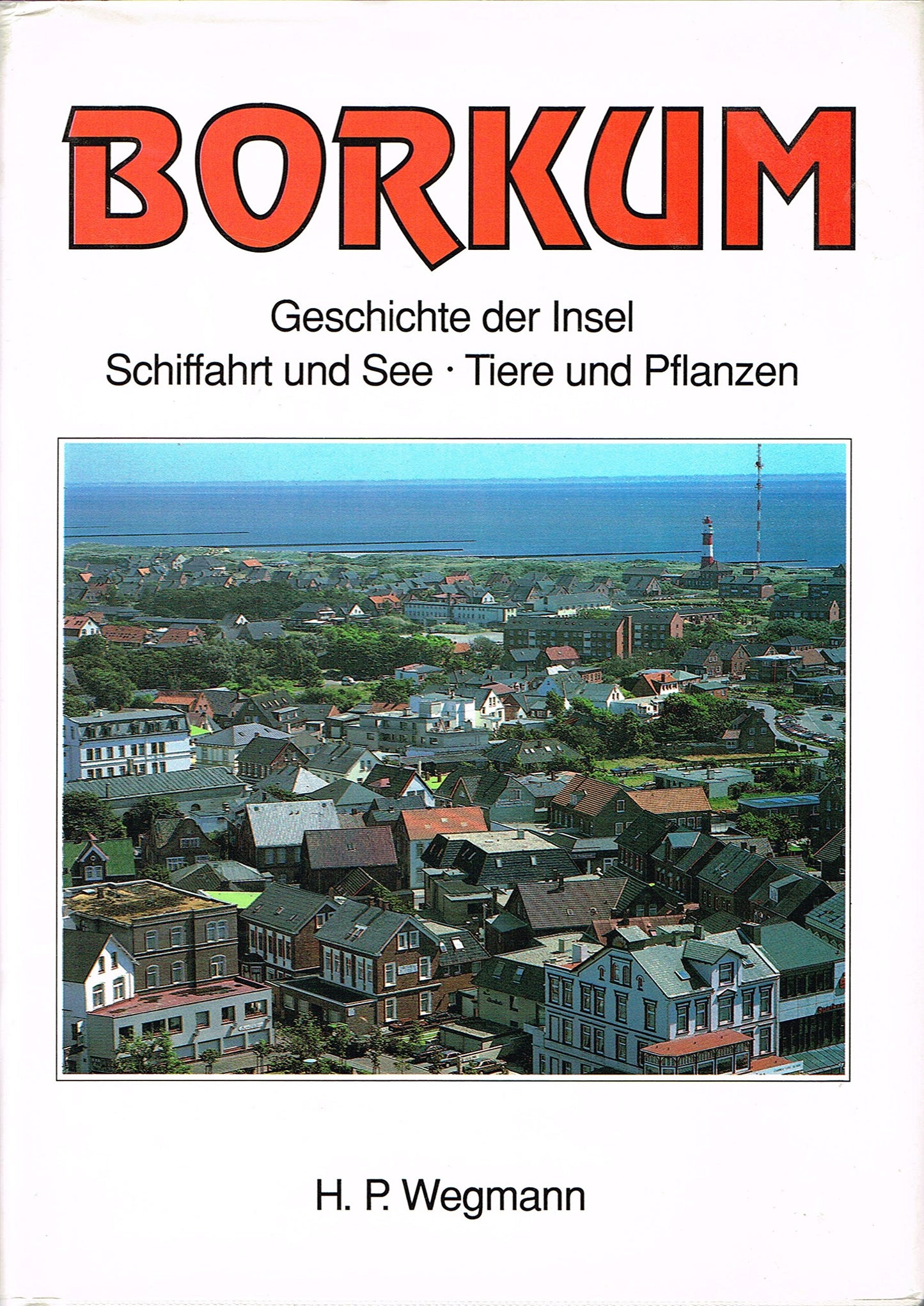 Borkum: Geschichte der Insel, Schiffahrt und See, Tiere und Pflanzen