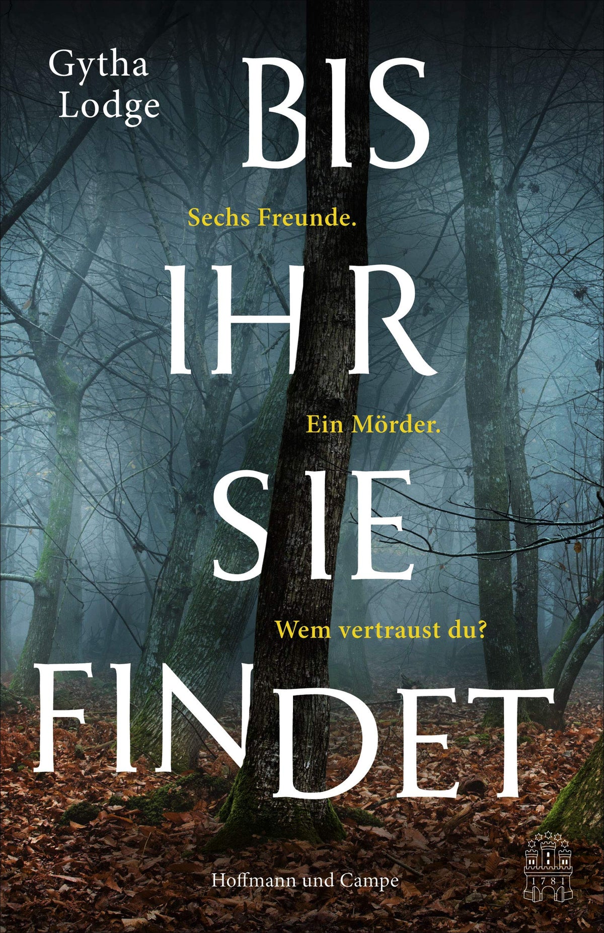 Bis ihr sie findet: Sechs Freunde. Ein Mörder. Wem vertraust du?. Roman (Detective Chief Inspector Sheens ermittelt, Band 1)