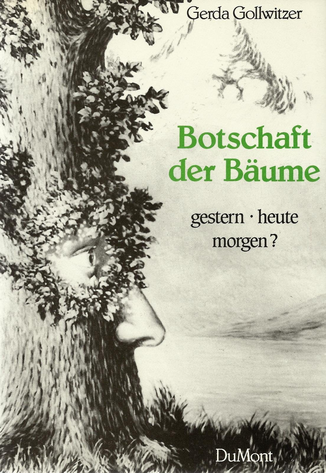 Botschaft der Bäume: Gestern - heute - morgen?