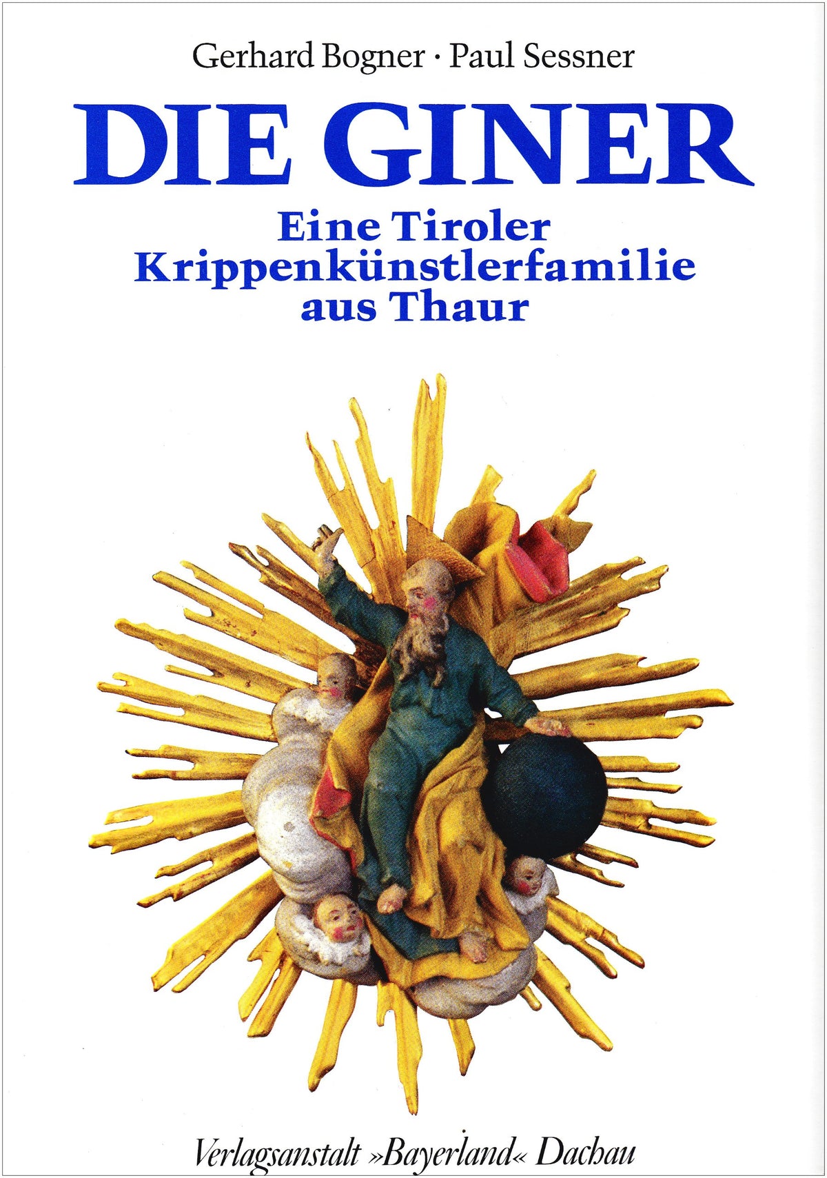 Die Giner: Eine Tiroler Krippenkünstlerfamilie aus Thaur