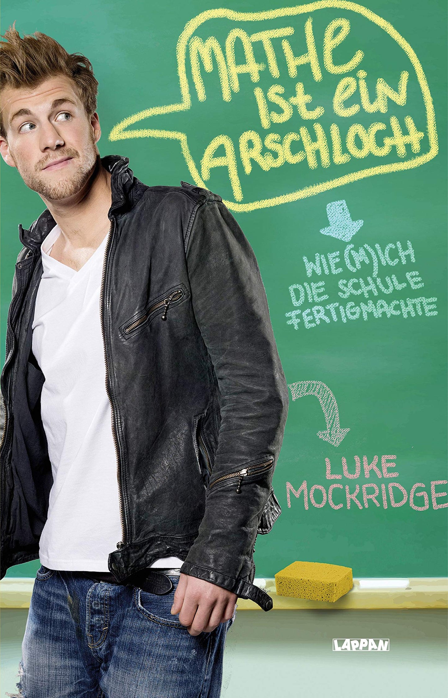 Mathe ist ein Arschloch: Wie m(ich) die Schule fertigmachte. Deutscher Comedypreis