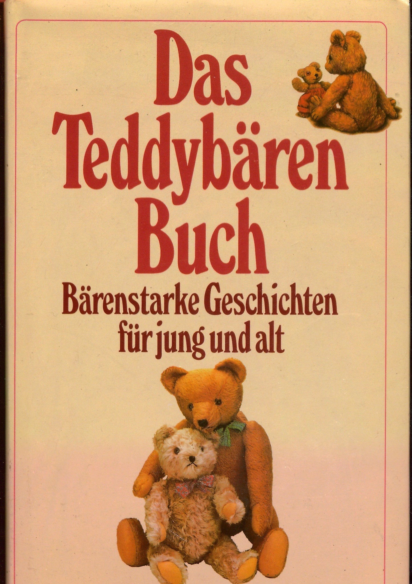 Das Teddybären Buch. Bärenstarke Geschichten für jung und alt