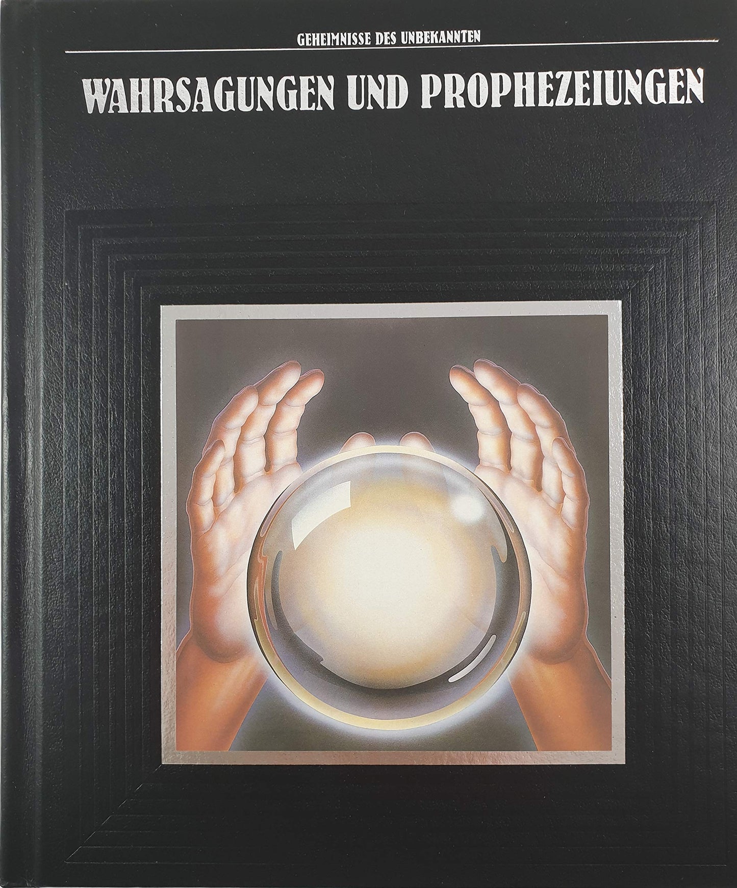 Wahrsagungen und Prophezeiungen (Time Life) Geheimnisse des Unbekannten)