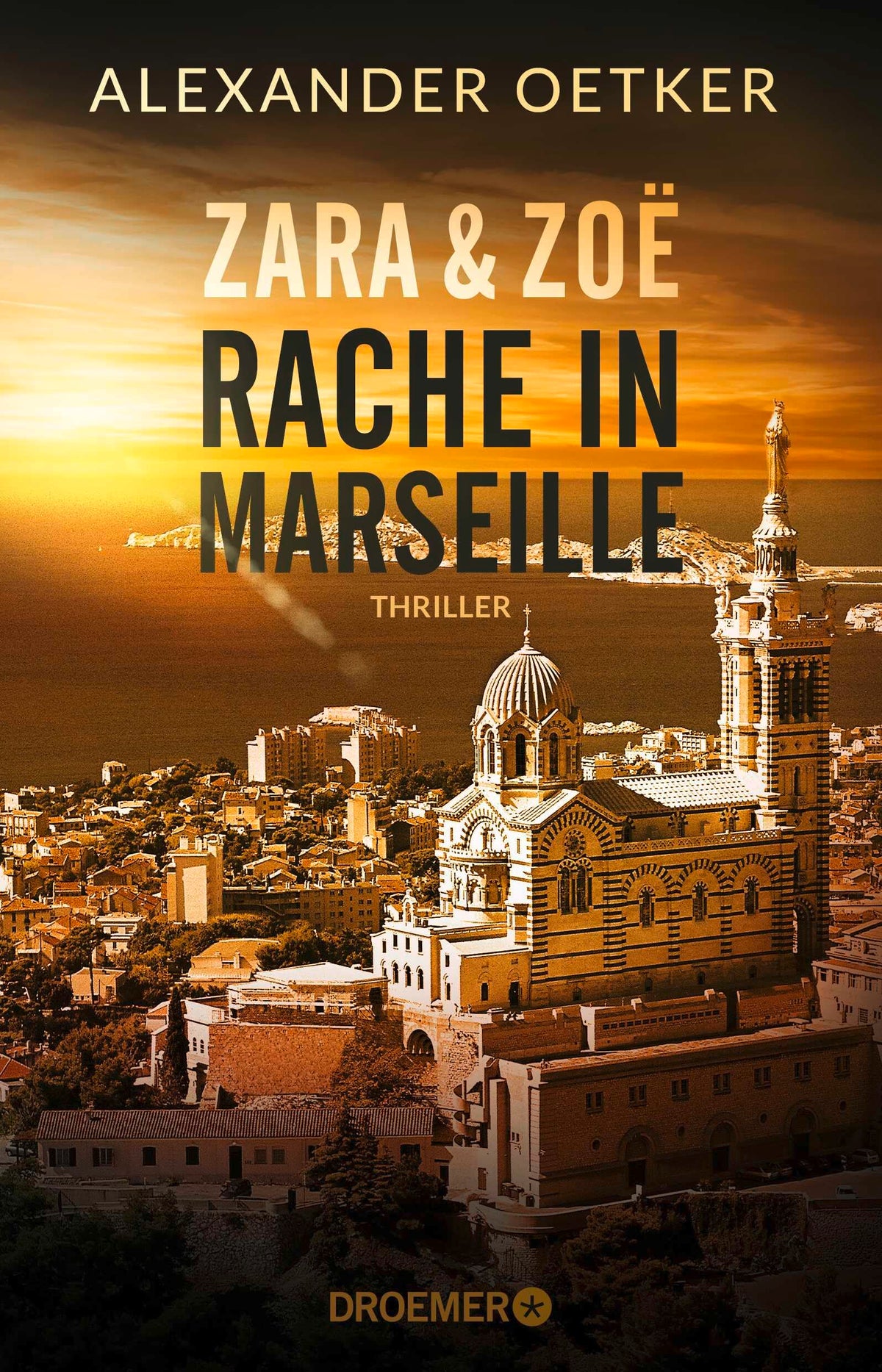 Zara und Zoë - Rache in Marseille: Thriller (Die Profilerin und die Patin, Band 1)