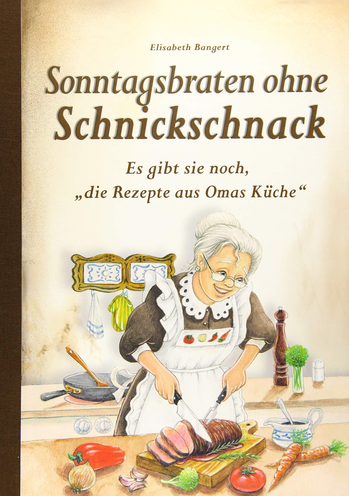 Sonntagsbraten ohne Schnickschnack: Es gibt sie noch, "die Rezepte aus Omas Küche"