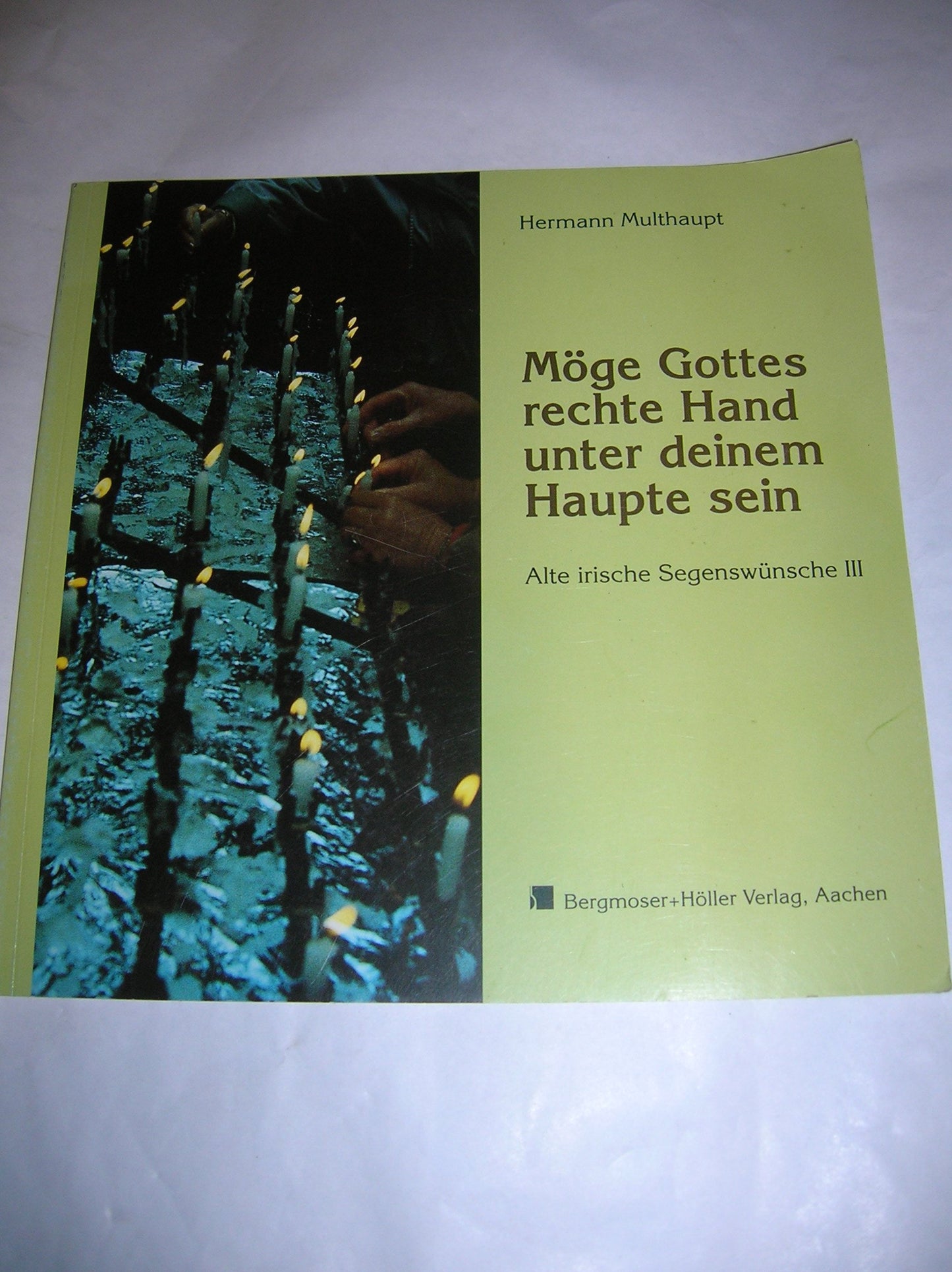 Alte irische Segenswünsche / Möge Gottes rechte Hand unter deinem Haupte sein