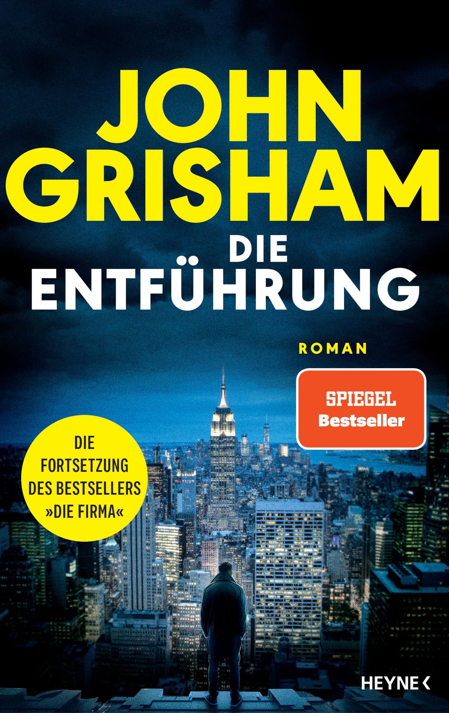 Die Entführung: Roman – Die große Fortsetzung des Weltbestsellers »Die Firma«
