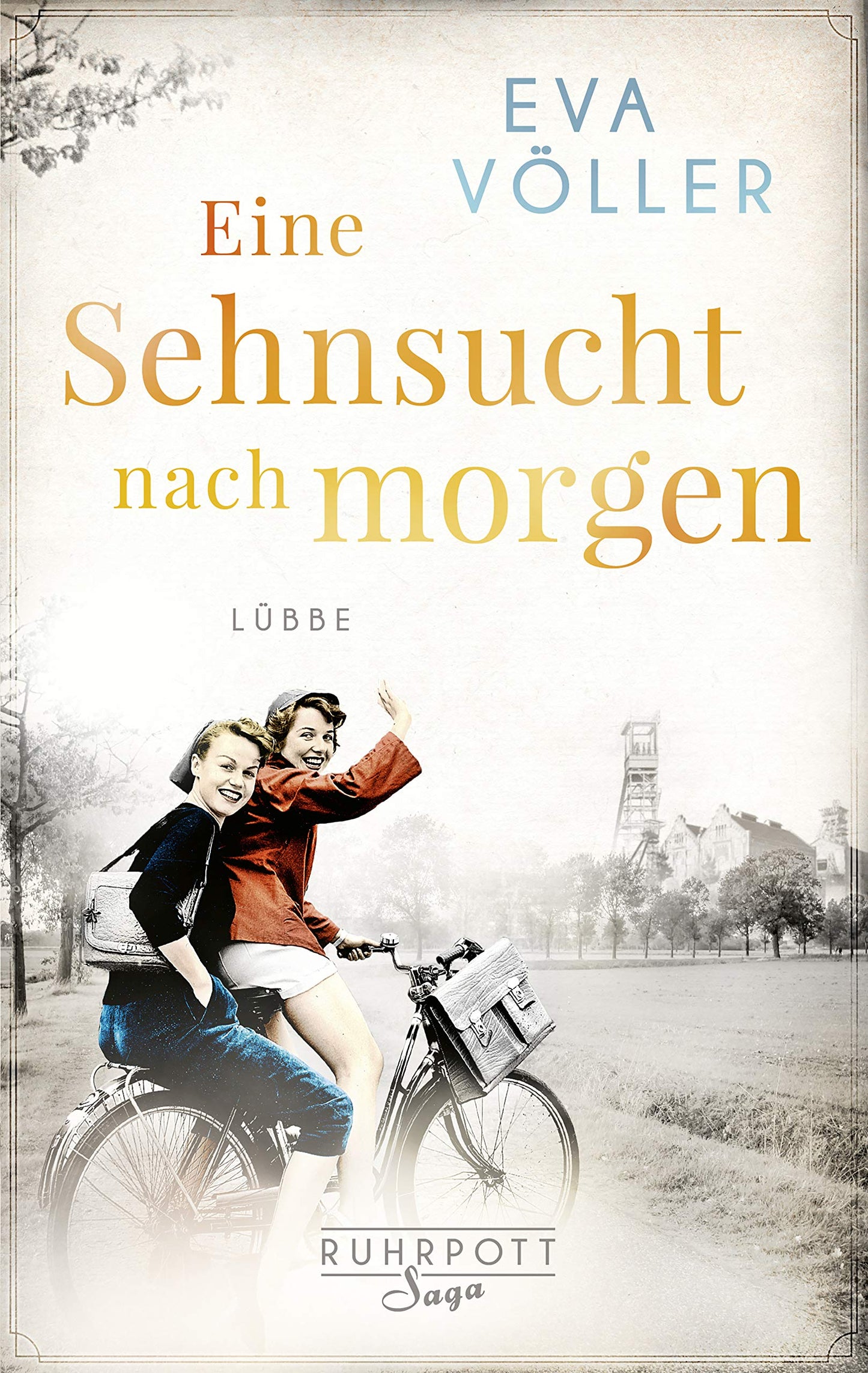 Eine Sehnsucht nach morgen: Die Ruhrpott-Saga. Roman