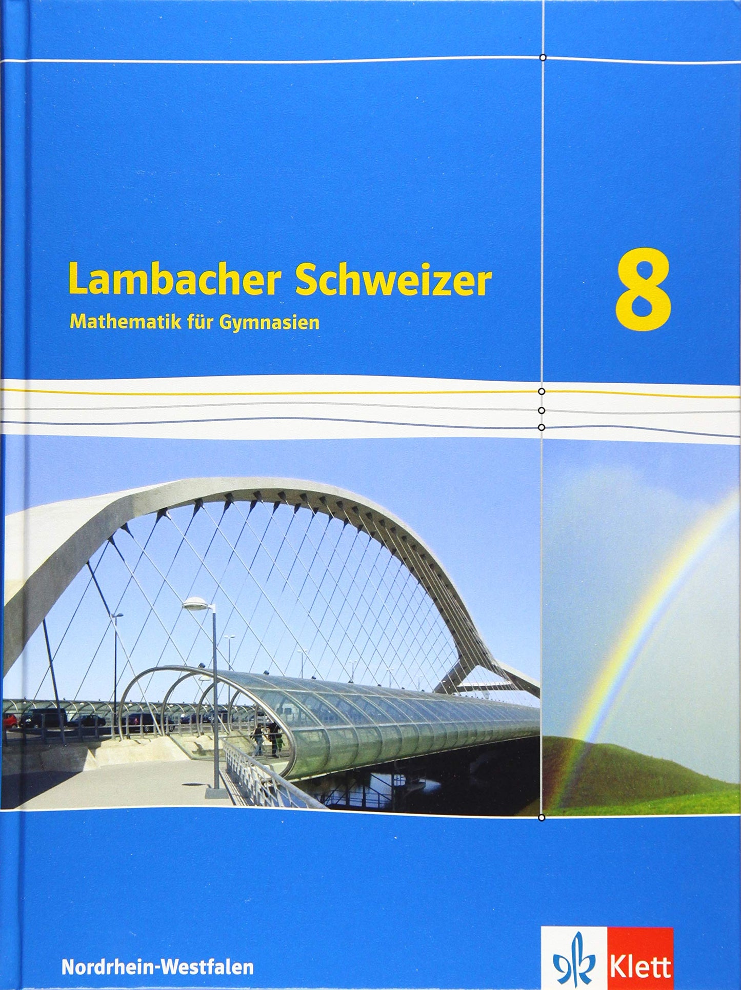 Lambacher Schweizer Mathematik 8 - G8. Ausgabe Nordrhein-Westfalen: Schulbuch Klasse 8 (Lambacher Schweizer. Ausgabe für Nordrhein-Westfalen ab 2016)