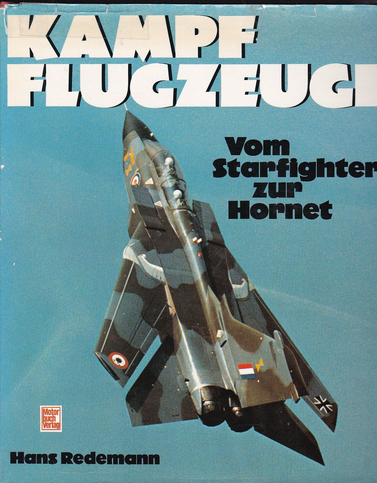 Kampfflugzeuge - vom Starfighter zur Hornet