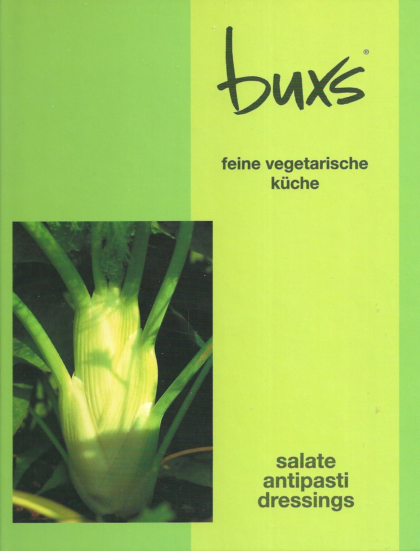 Buxs feine vegetarische Küche, Salate, Antipasti und Dressings