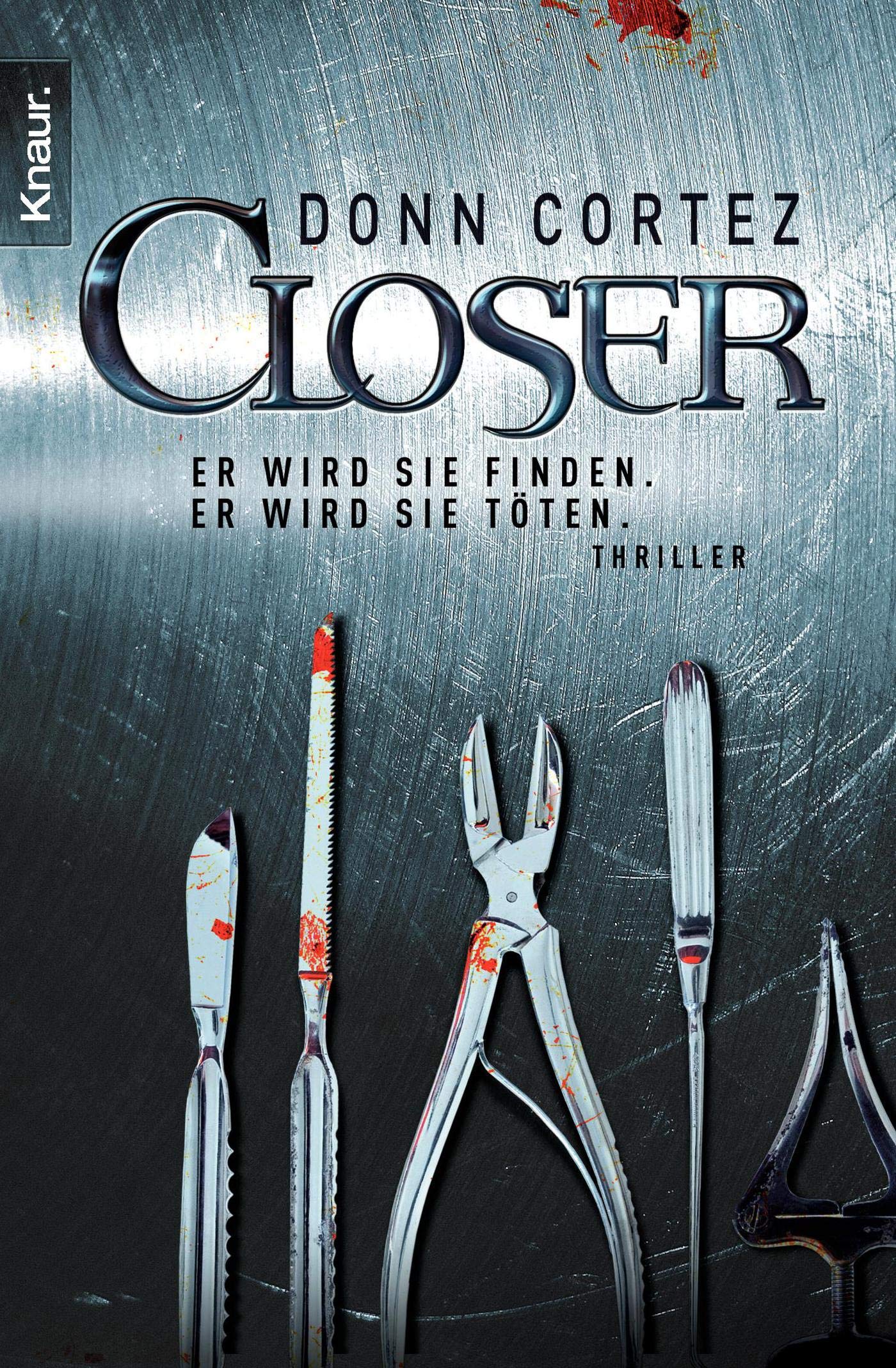 Closer: Er wird sie finden. Er wird sie töten.