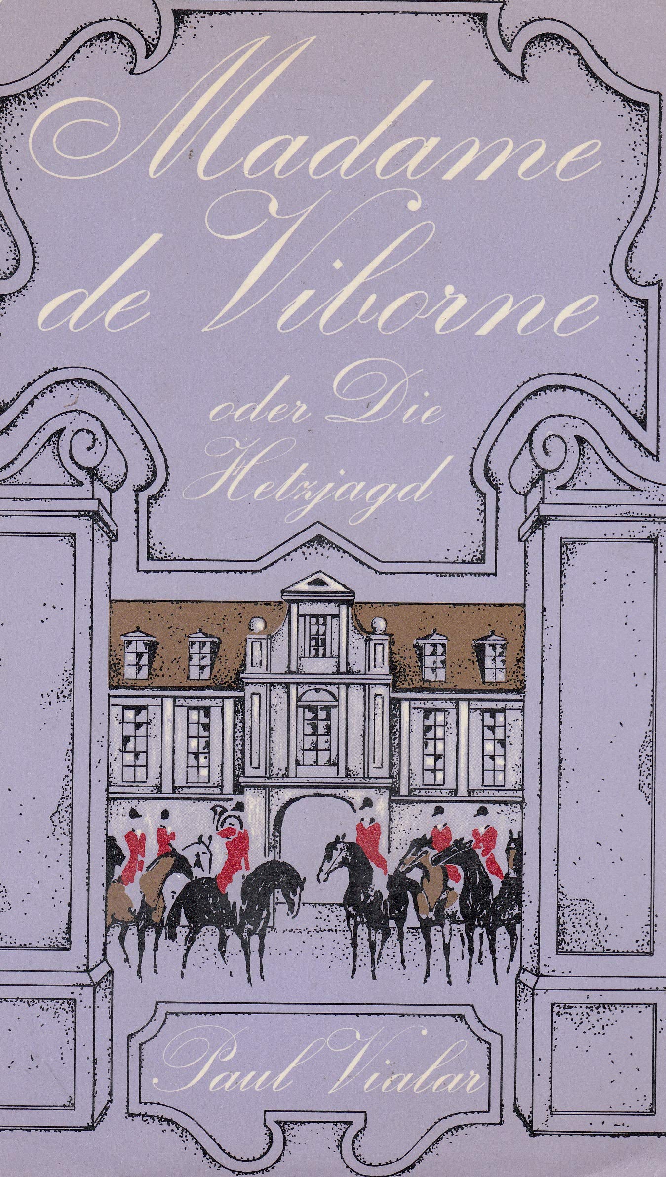 Paul Vialar: Madame de Viborne oder Die Hetzjagd [hardcover]