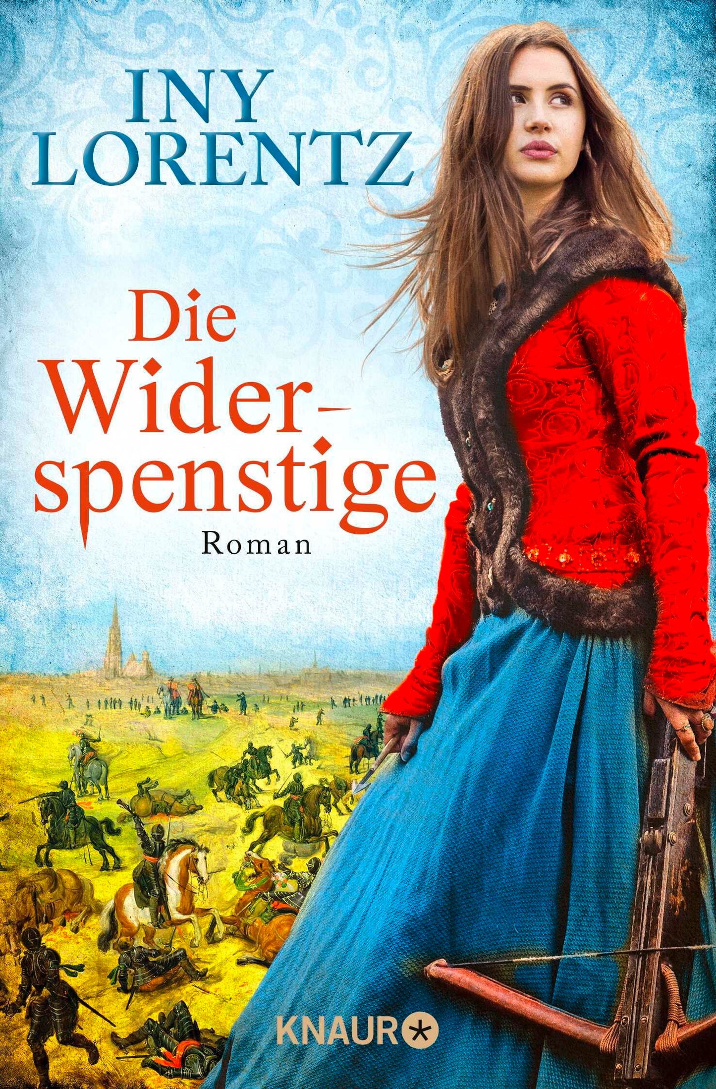 Die Widerspenstige: Roman | Eine Frau in Männerkleidern, Europa im Krieg und eine große Liebe | Historienroman über die Zeit der Türken-Kriege in Europa