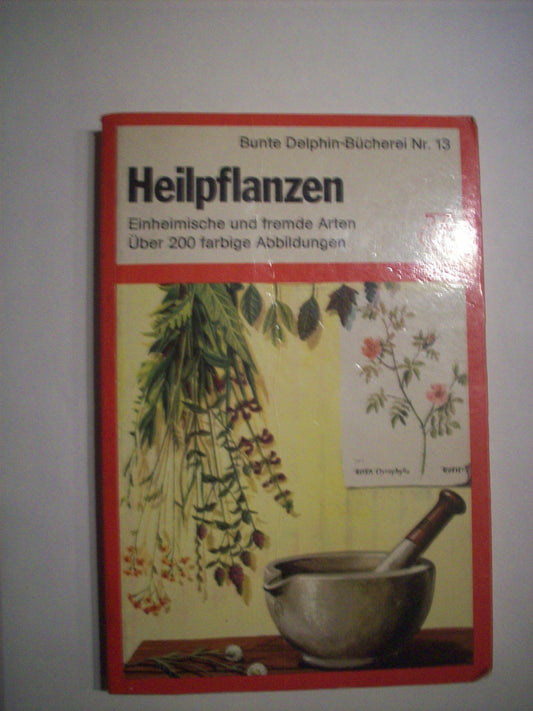 Heilpflanzen. Einheimische und fremde Arten