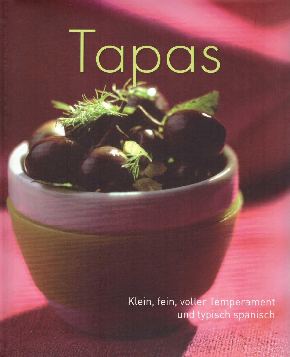 Tapas - Klein, fein, voller Temperament und typisch spanisch