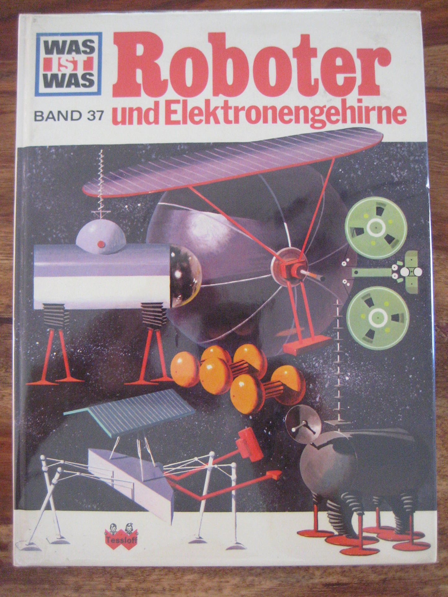 Was ist was Band 37: Roboter und Elektronengehirne