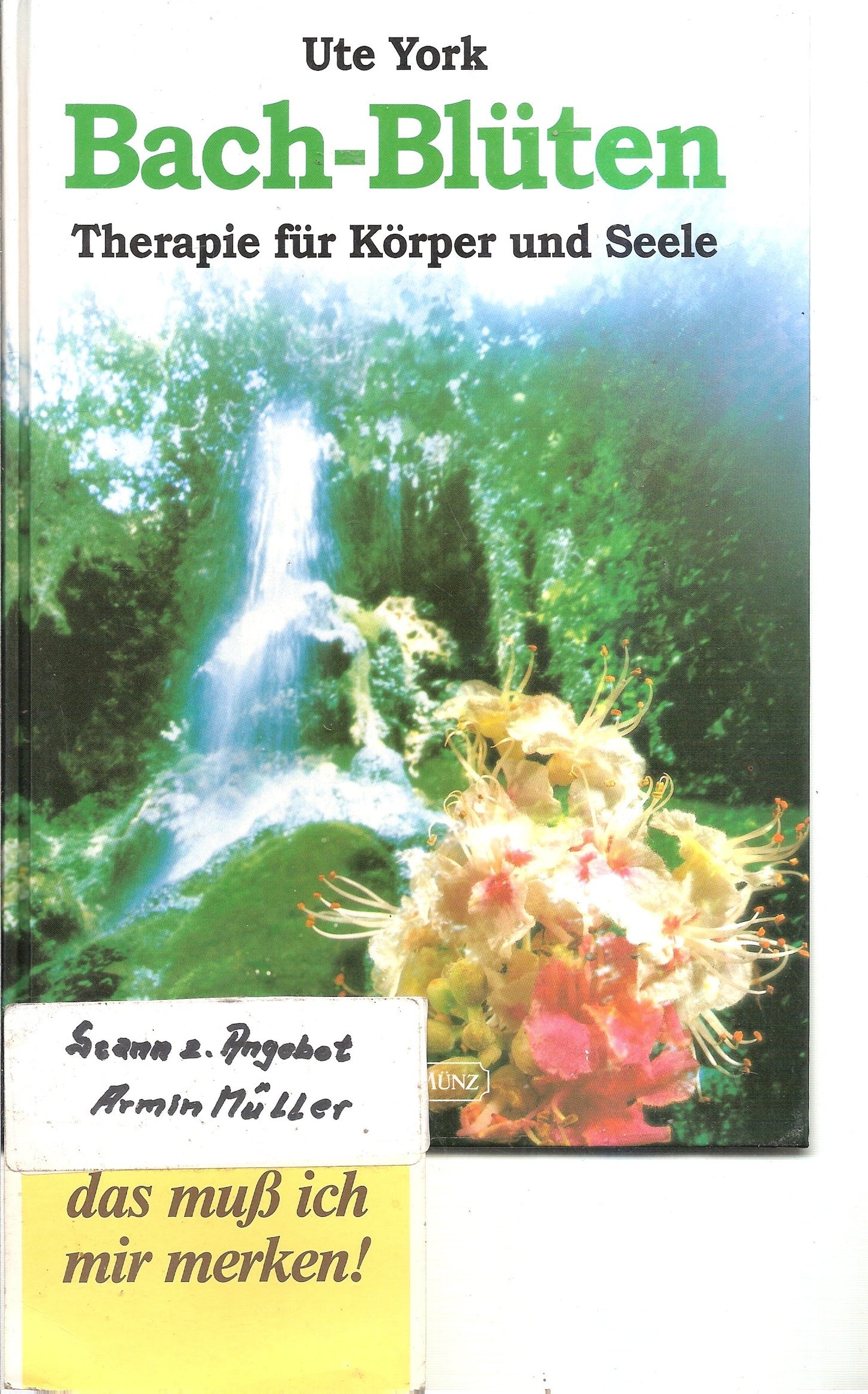 Bach - Blüten. Therapie für Körper und Seele