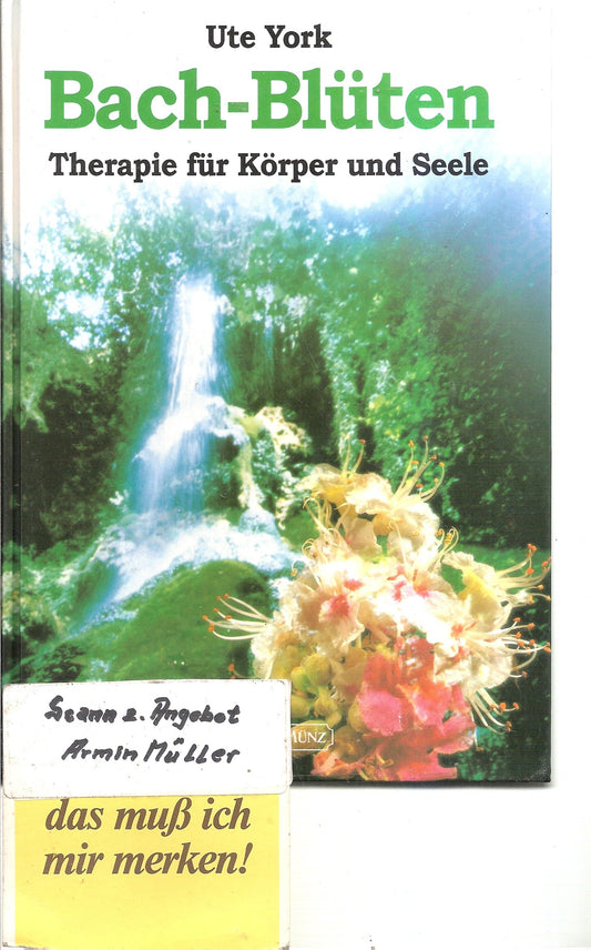 Bach - Blüten. Therapie für Körper und Seele