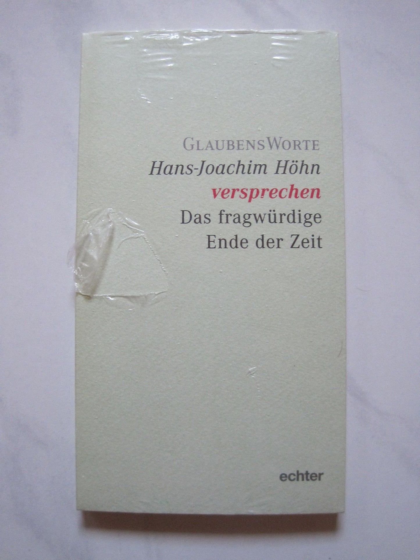 GlaubensWorte. versprechen. Das fragwürdige Ende der Zeit: BD 5