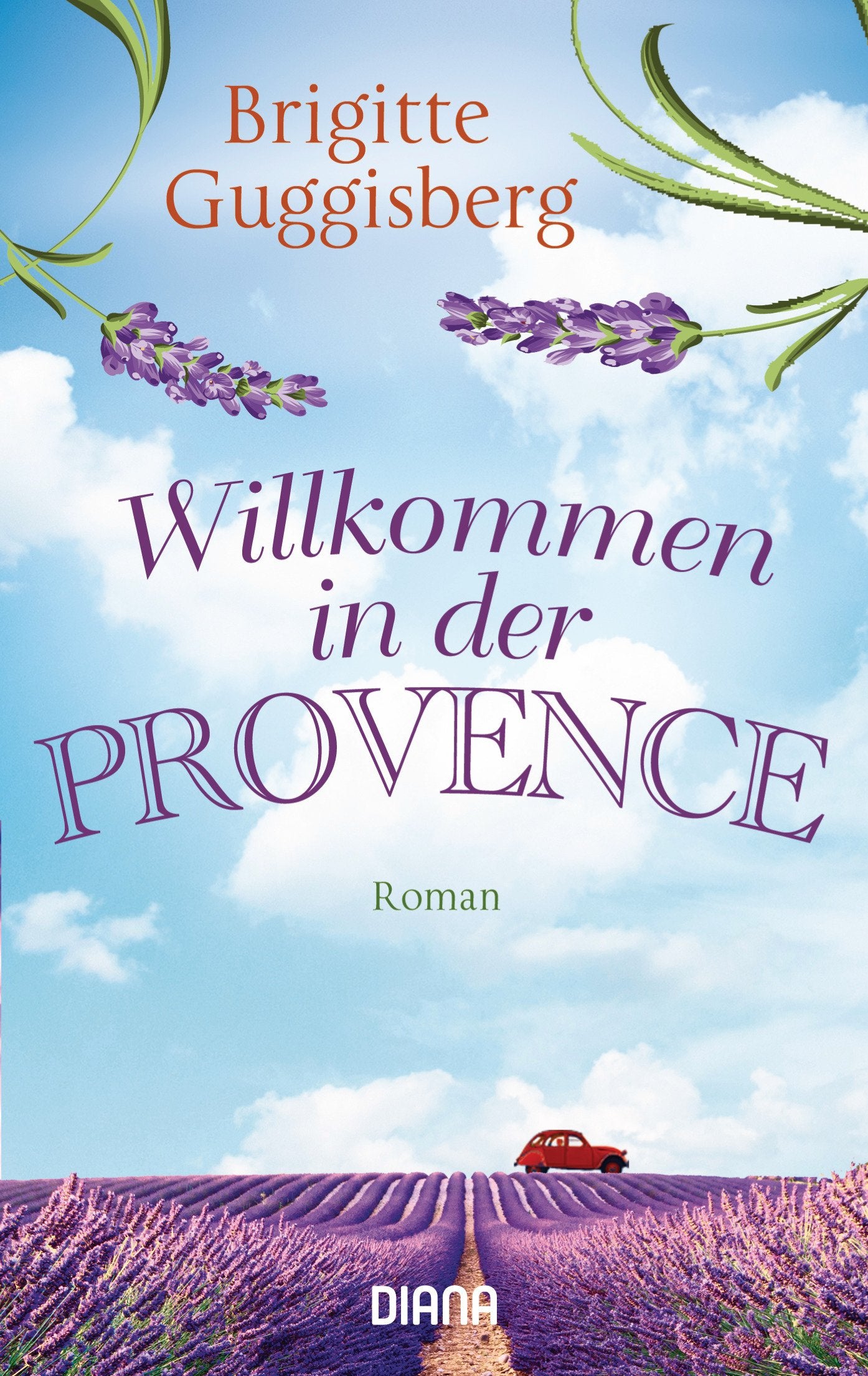 Willkommen in der Provence: Roman