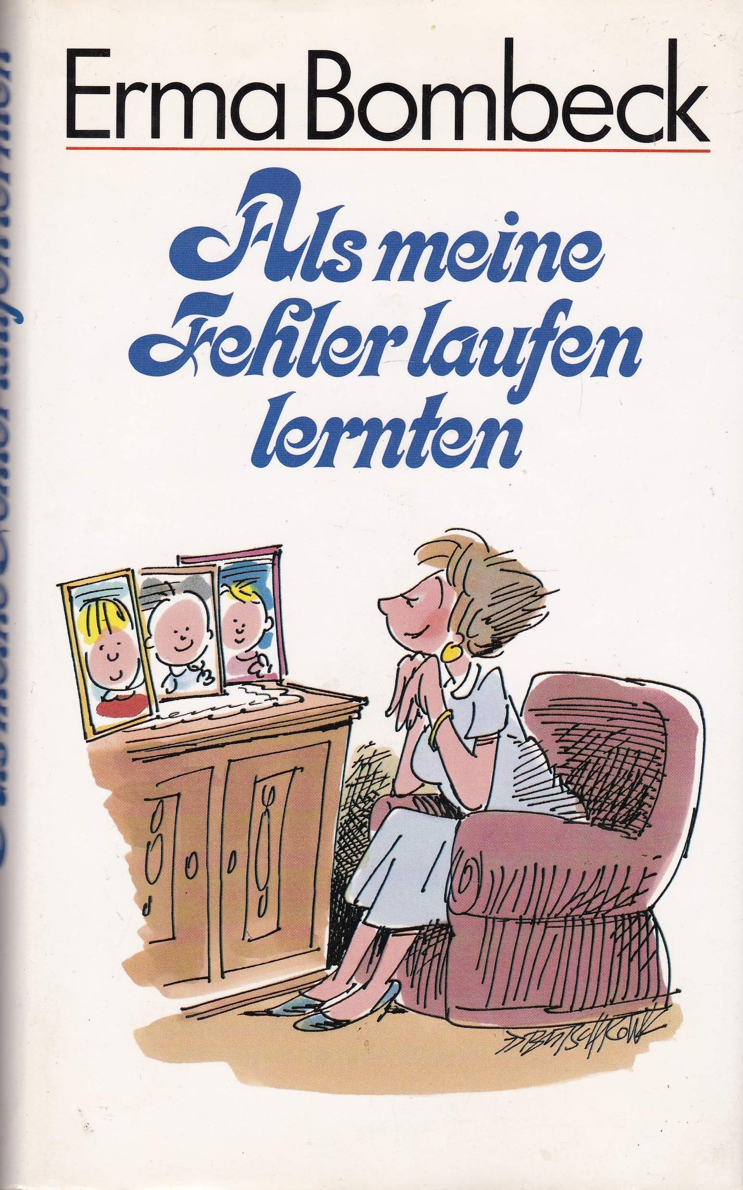 ERMA BOMBECK: Als meine Fehler laufen lernten