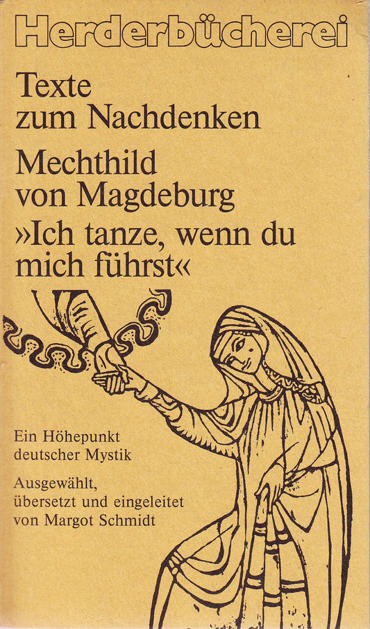Ich tanze, wenn du mich führst. Ein Höhepunkt deutscher Mystik. ( Texte zum Nachdenken).
