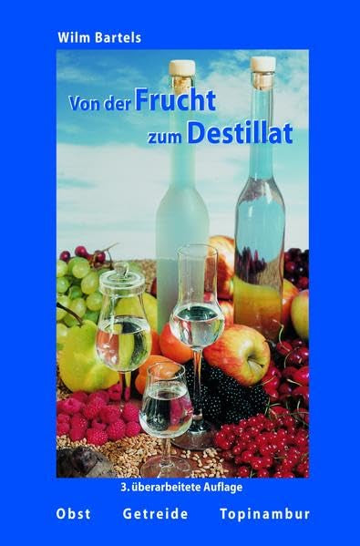 Von der Frucht zum Destillat: Obst- Getreide- Topinambur