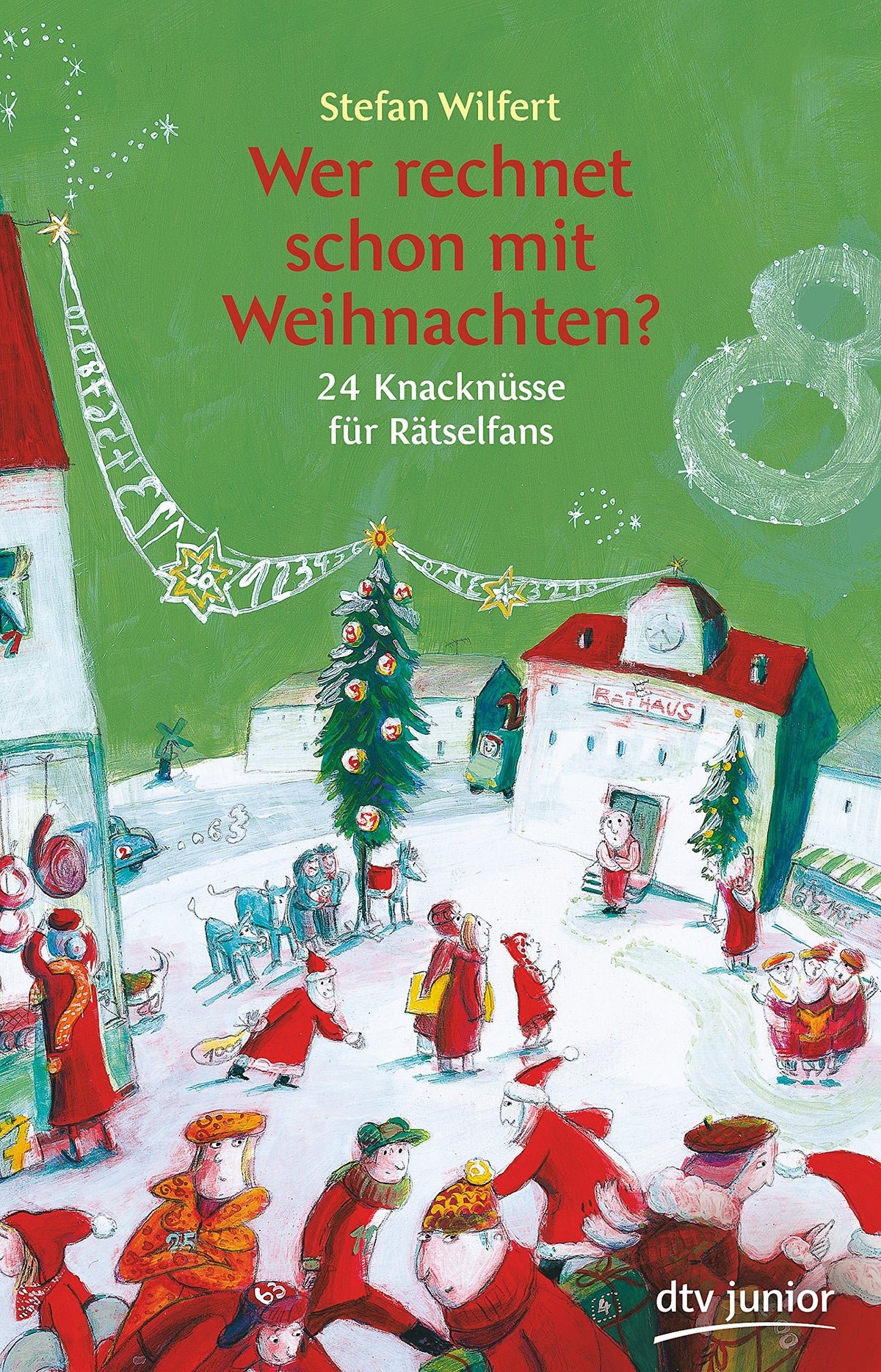 Wer rechnet schon mit Weihnachten?: 24 Knacknüsse für Rätselfans