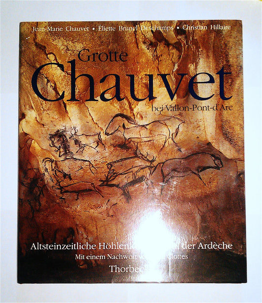 Grotte Chauvet - Altsteinzeitliche Höhlenkunst im Tal der Ardèche: Altsteinzeitliche Höhlenkunst im Tal der Ardeche. Nachw. v. Jean Clottes. Hrsg. u. Vorw. v. Gerhard Bosinski