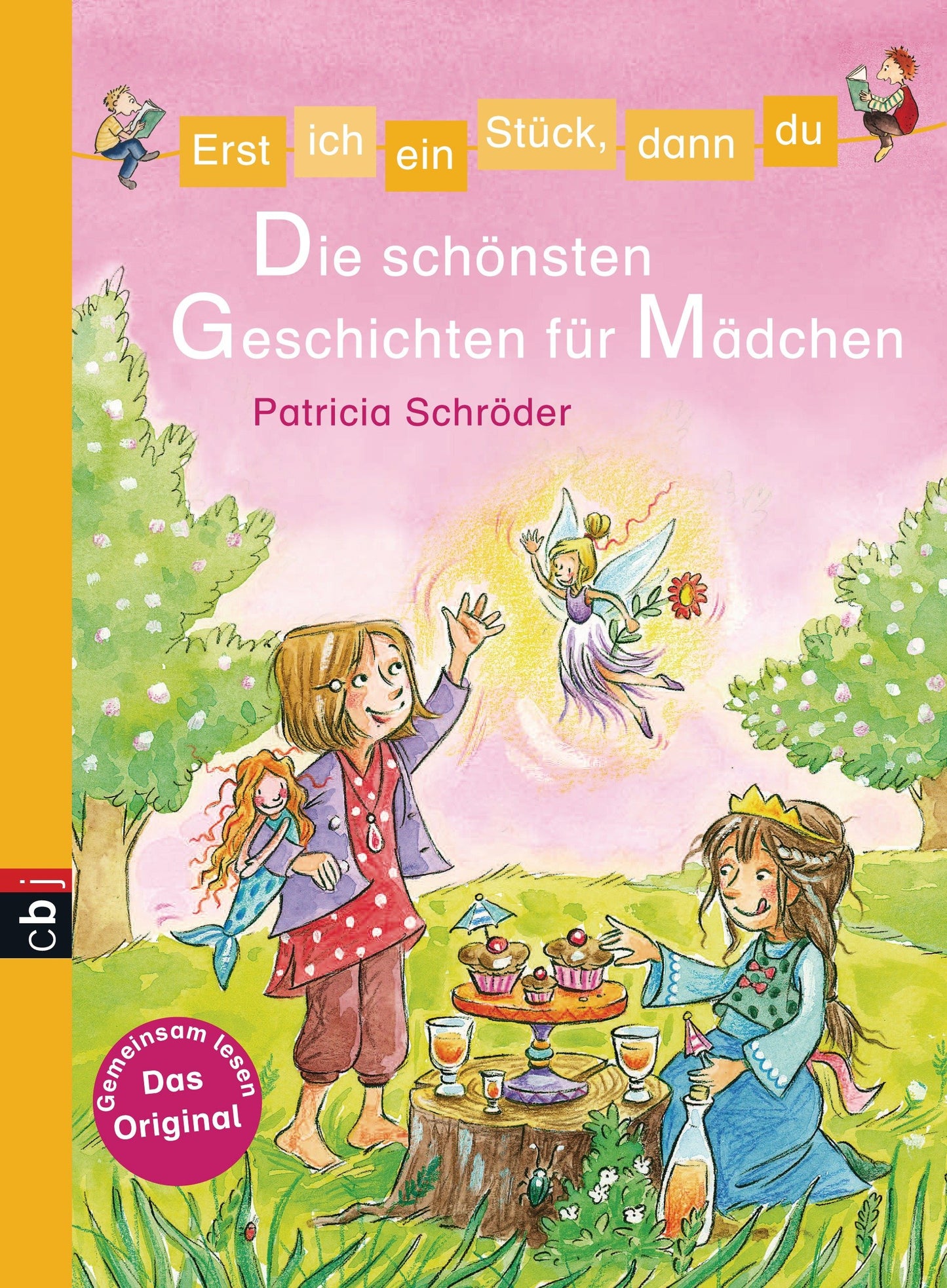 Erst ich ein Stück, dann du - Die schönsten Geschichten für Mädchen: Sammelband (Erst ich ein Stück... Sammelbände, Band 9)