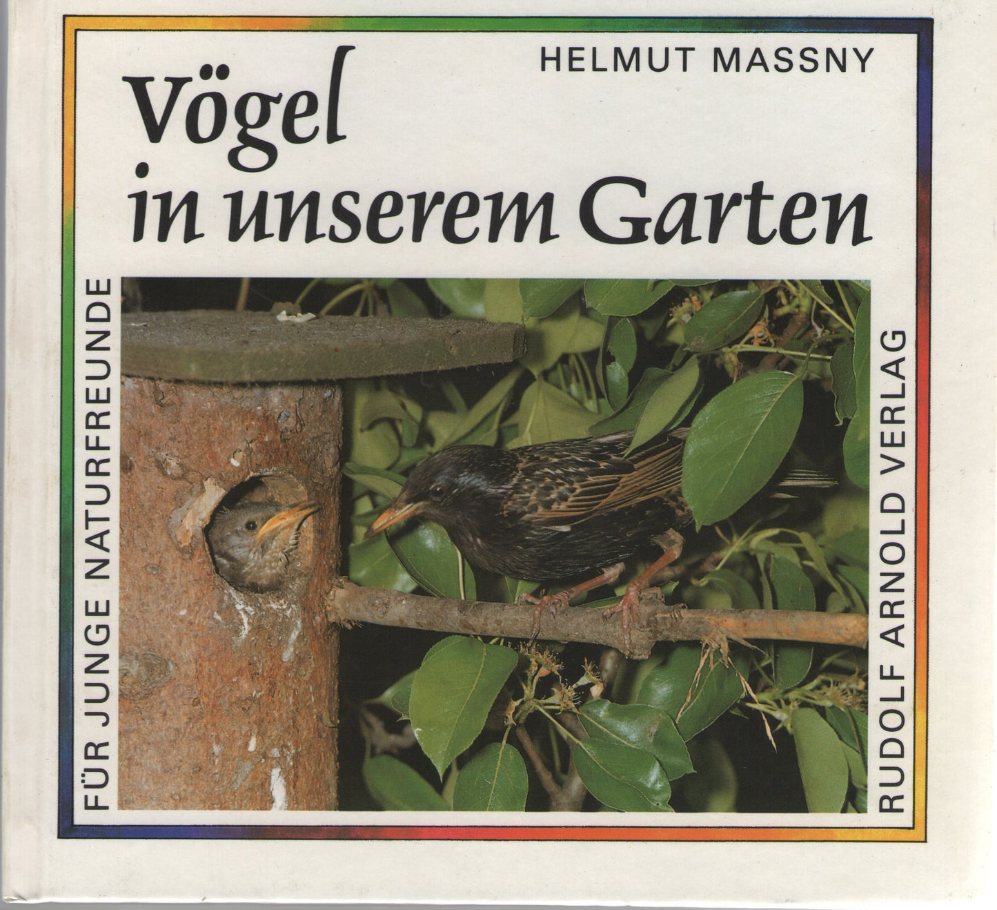 Vögel in unserem Garten. Für junge Naturfreunde fotografiert und aufgeschrieben