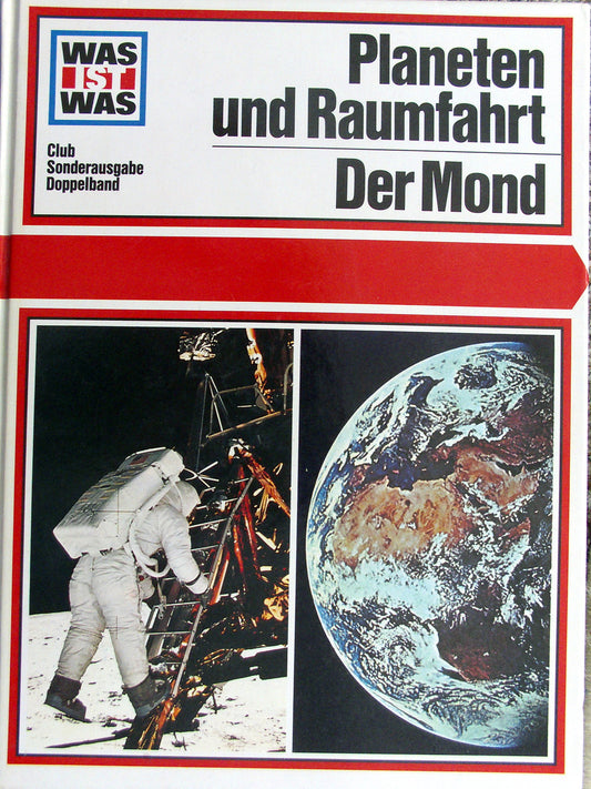 Planeten und Raumfahrt / der Mond. Ein WAS ist WAS? Buch. Club Sonderausgabe - Doppelband. Ab 8 Jahre.