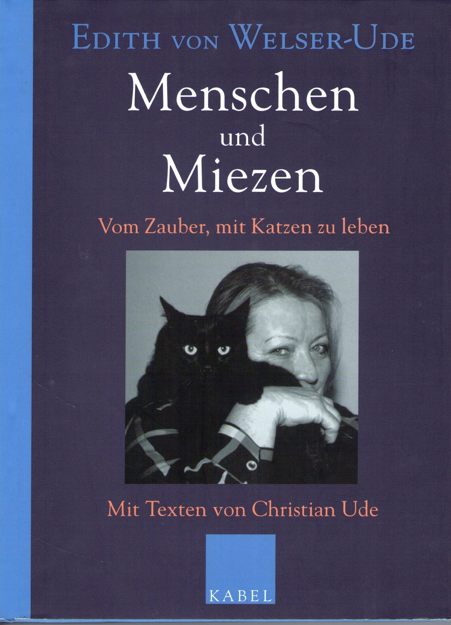 Menschen und Miezen: Vom Zauber, mit Katzen zu leben
