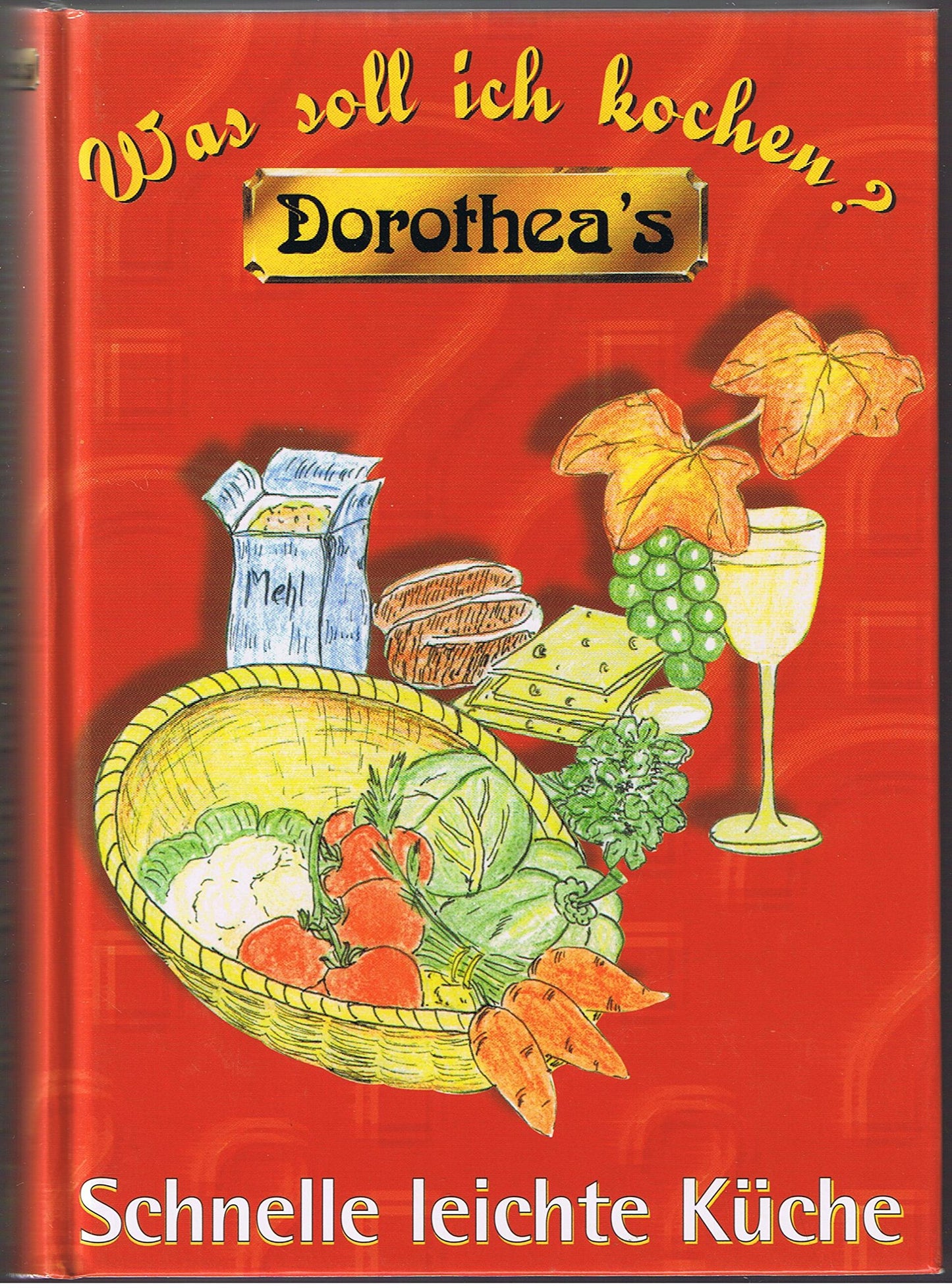 Dorothea's Was soll ich kochen? : Schnelle leichte Küche