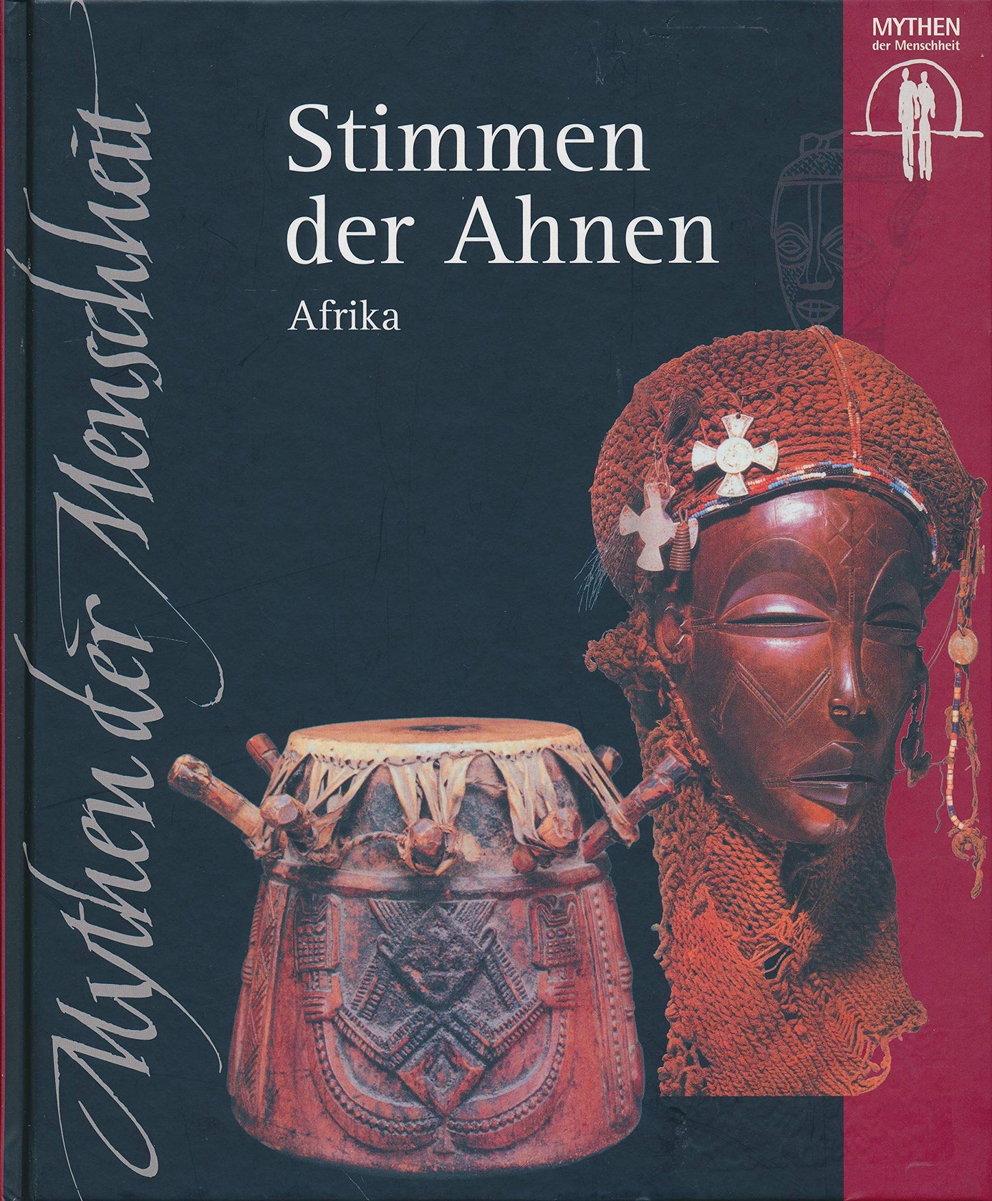 Mythen der Menschheit - Stimmen der Ahnen- Afrika