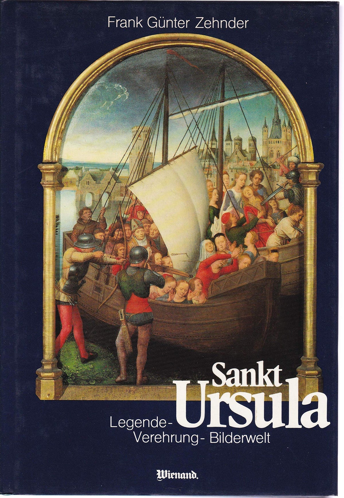 Sankt Ursula. Legende - Verehrung - Bilderwelt