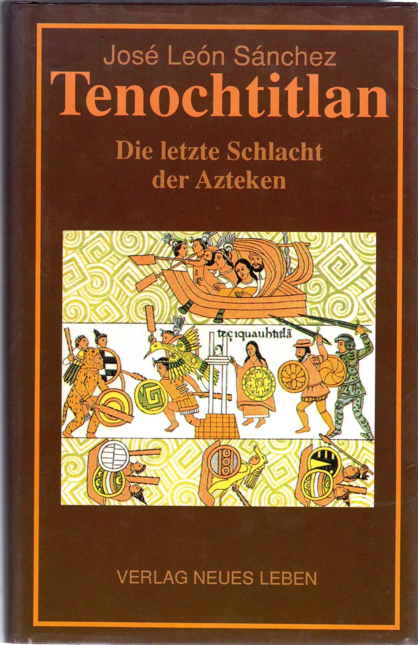 Tenochtitlan. Die letzte Schlacht der Azteken
