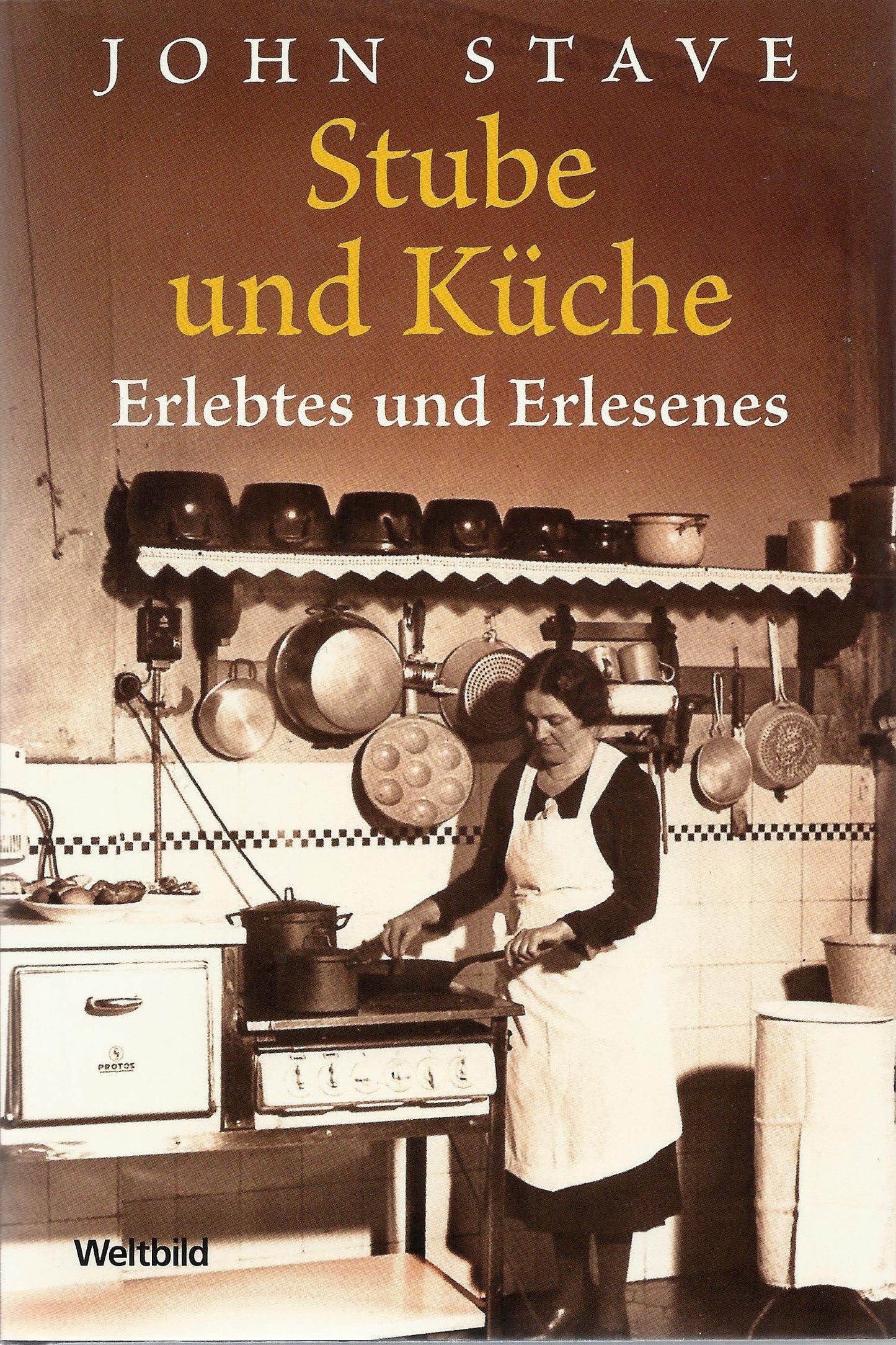 Stube und Küche. Erlebtes und Erlesenes