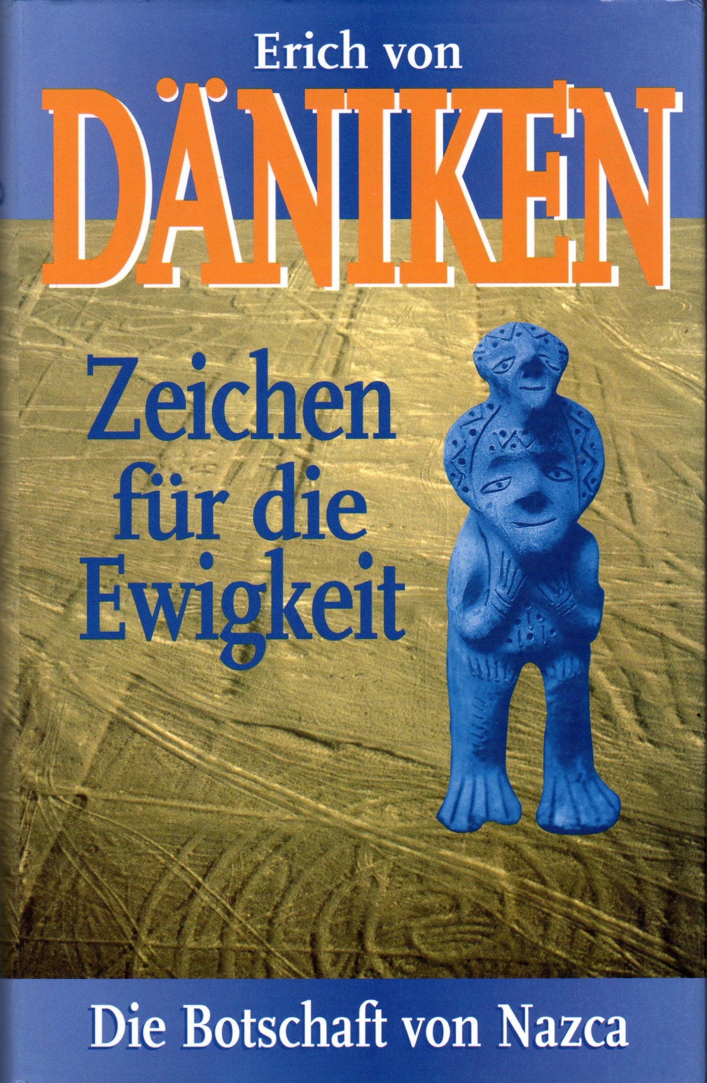 Zeichen für die Ewigkeit: Die Botschaft von Nazca