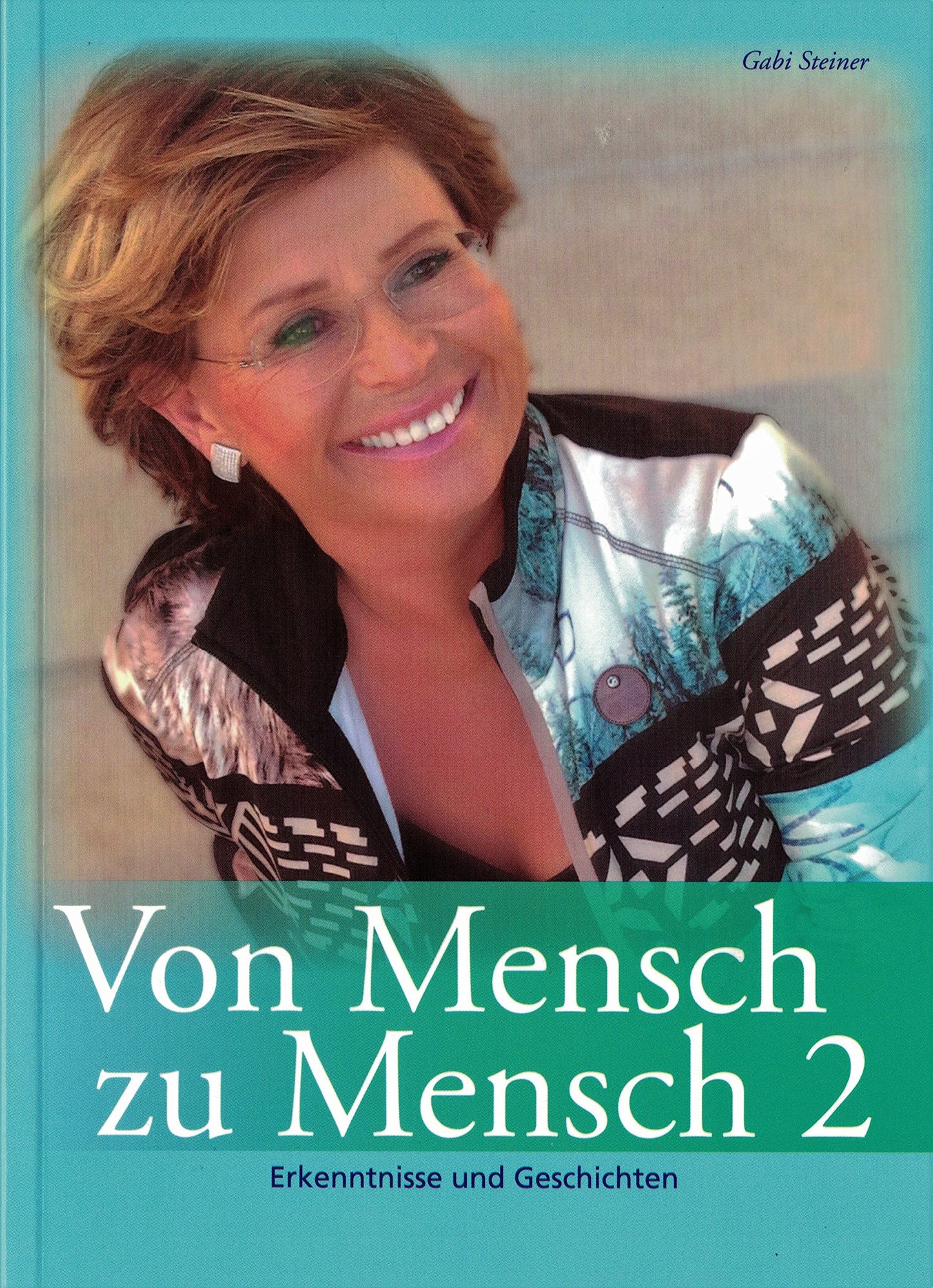 Von Mensch zu Mensch 2 - Erkenntnisse und Geschichten