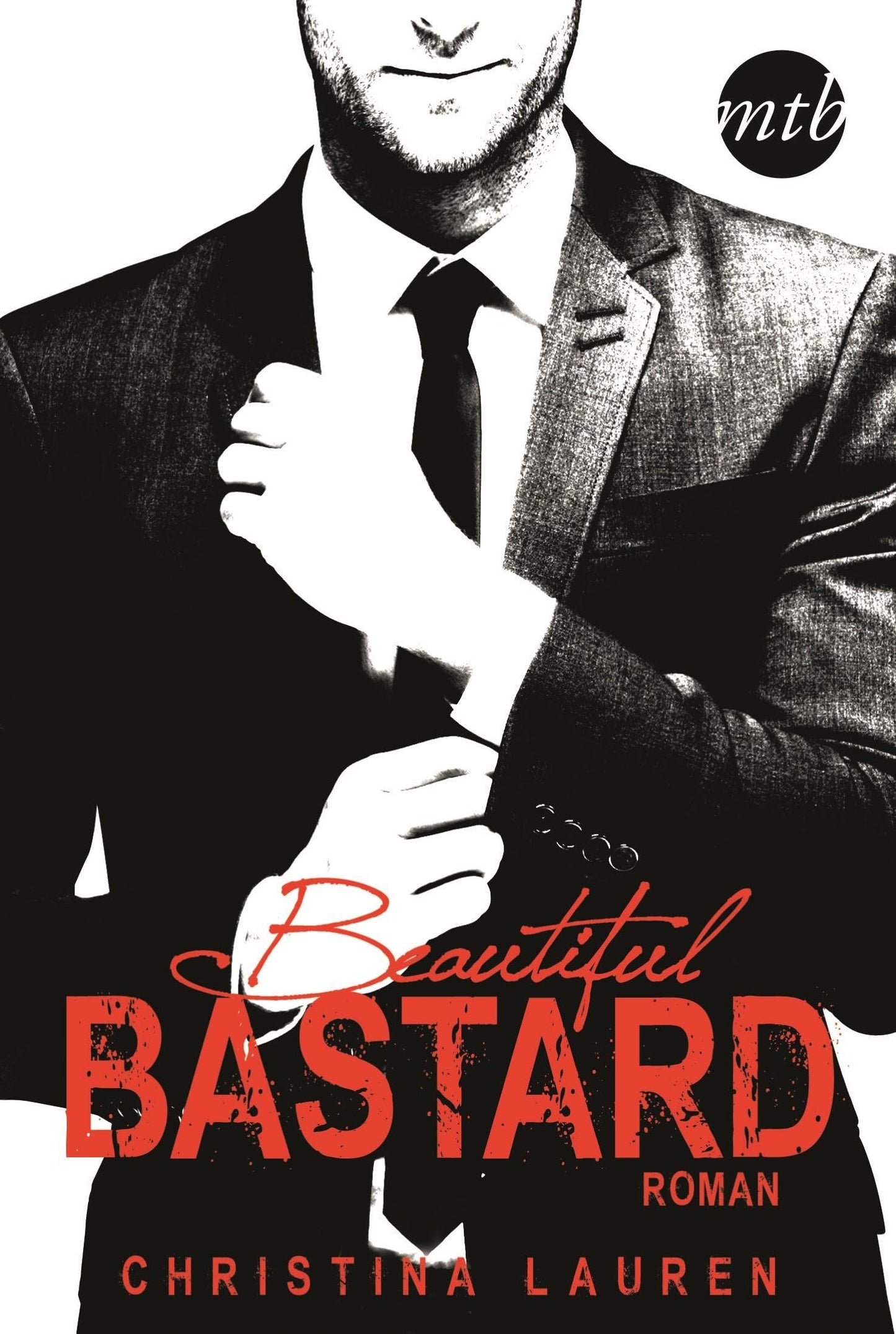 Beautiful Bastard: Roman. Deutsche Erstveröffentlichung