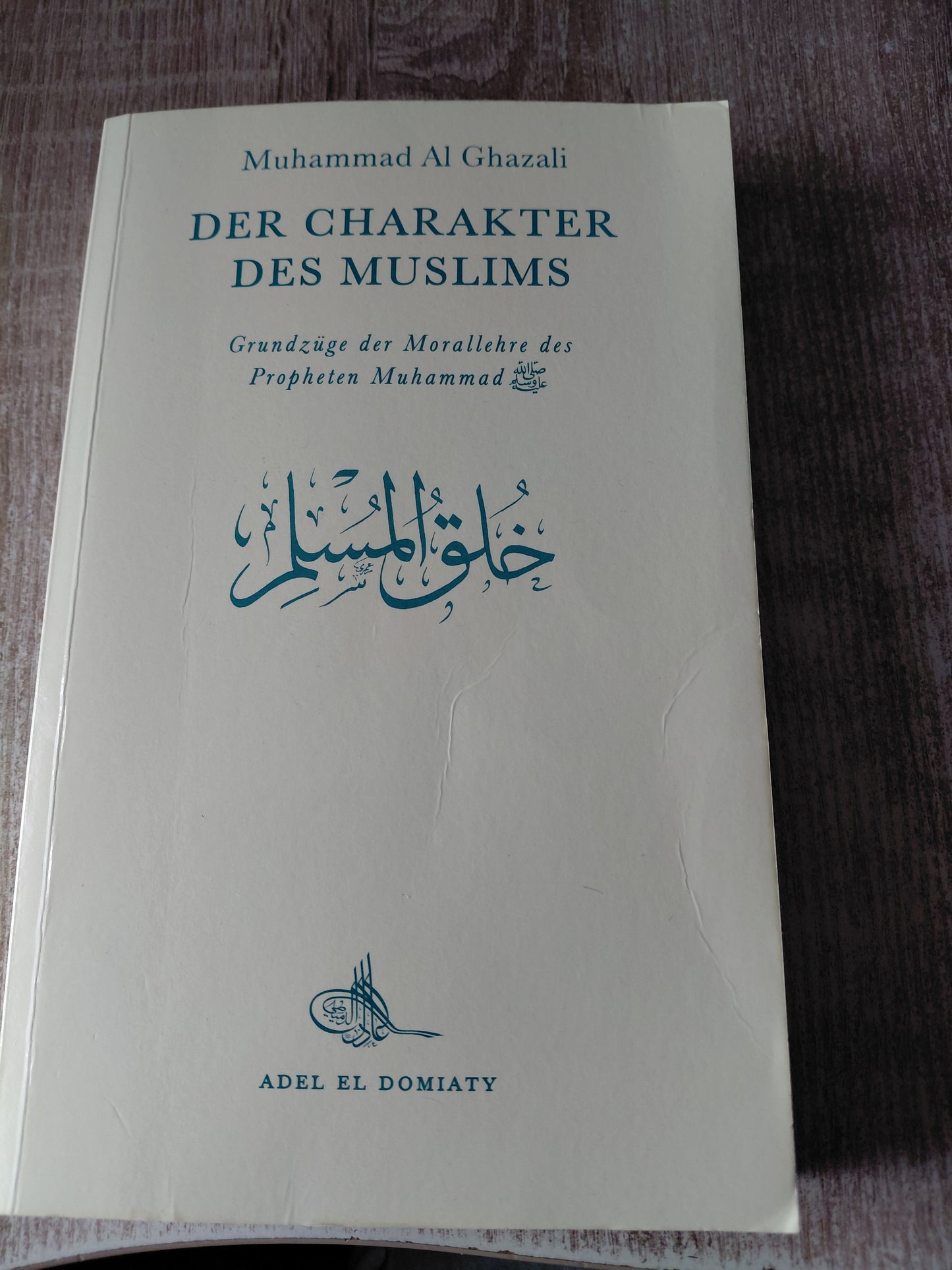 Der Charakter des Muslims von Al Ghazali