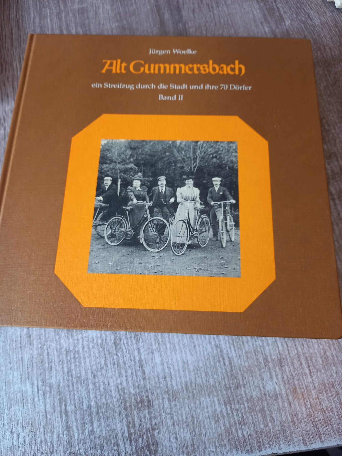 Alt Gummersbach ein Streifzug durch die Stadt und ihre 70 Dörfer Band 2