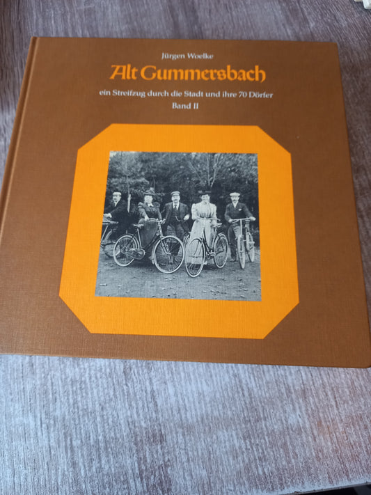 Alt Gummersbach ein Streifzug durch die Stadt und ihre 70 Dörfer Band 2
