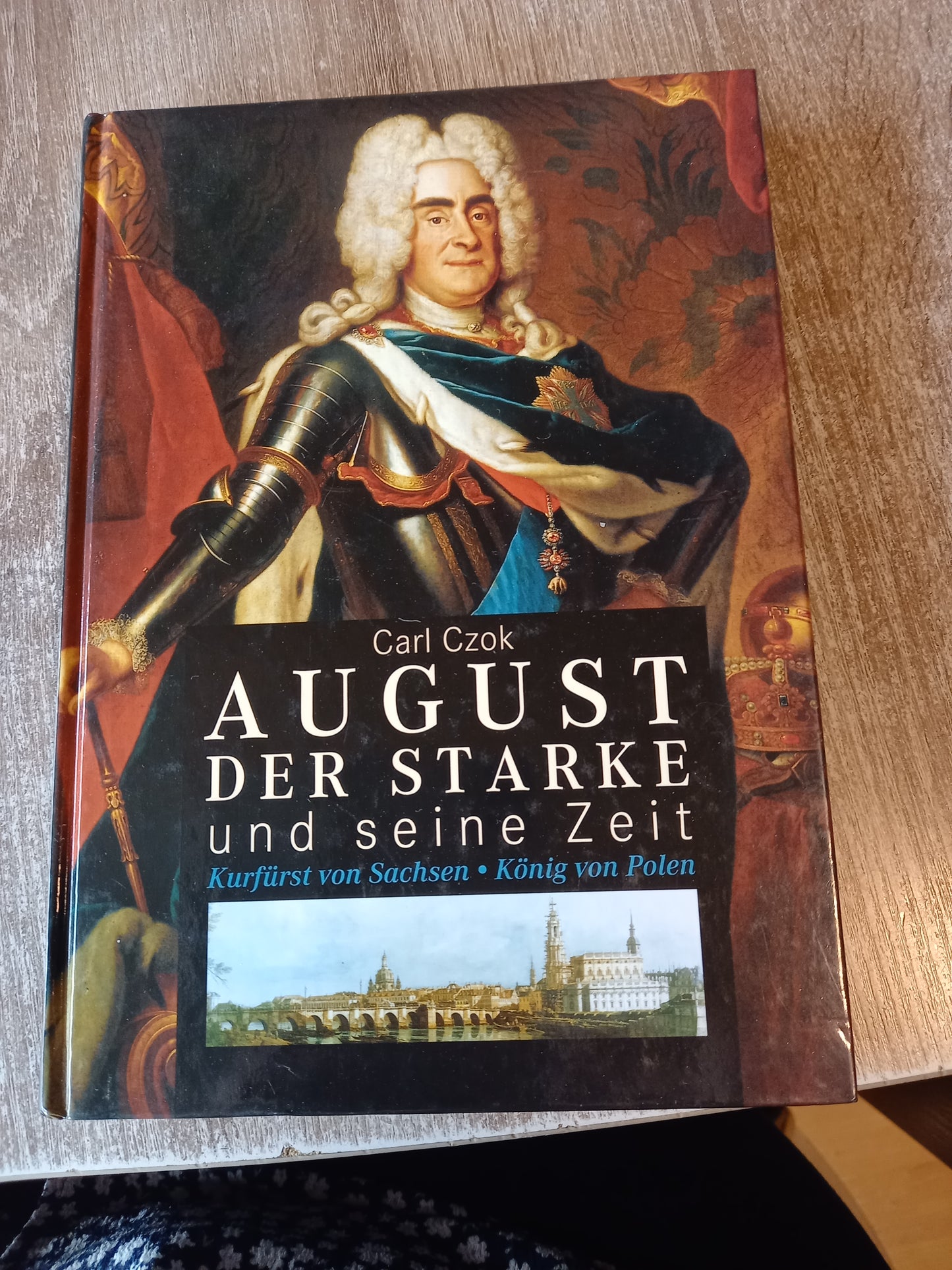 August der Starke und seine Zeit  von Czok