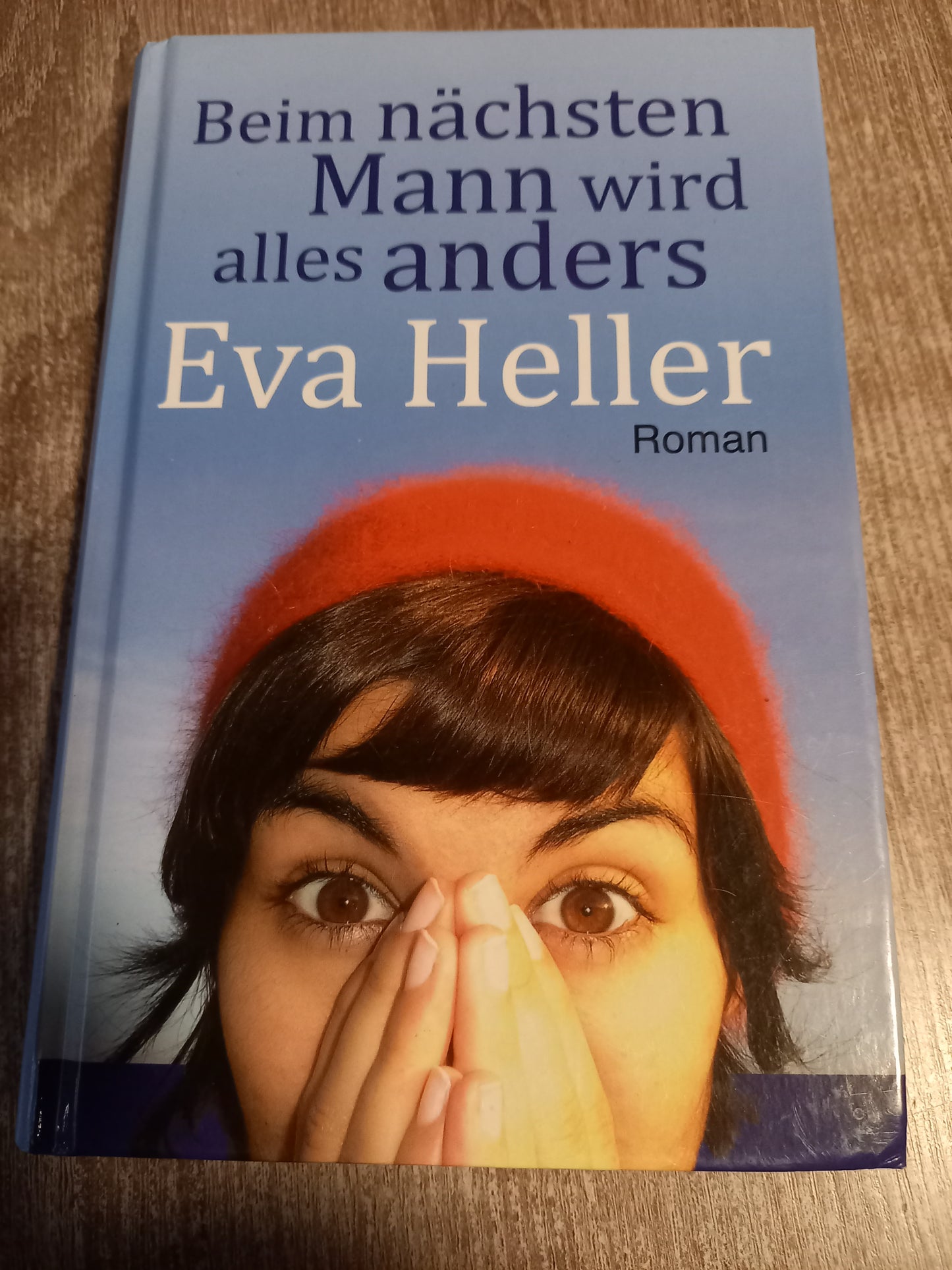 Beim nächsten Mann wird alles anders von Eva Heller