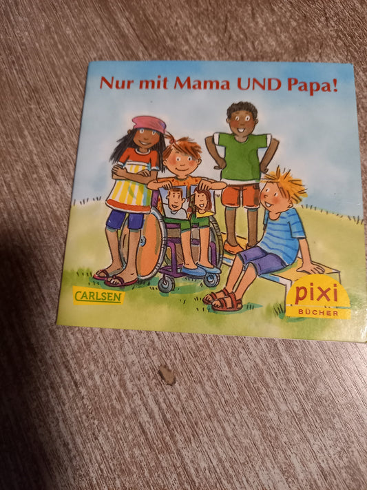 Nur mit Mama und Papa Pixi
