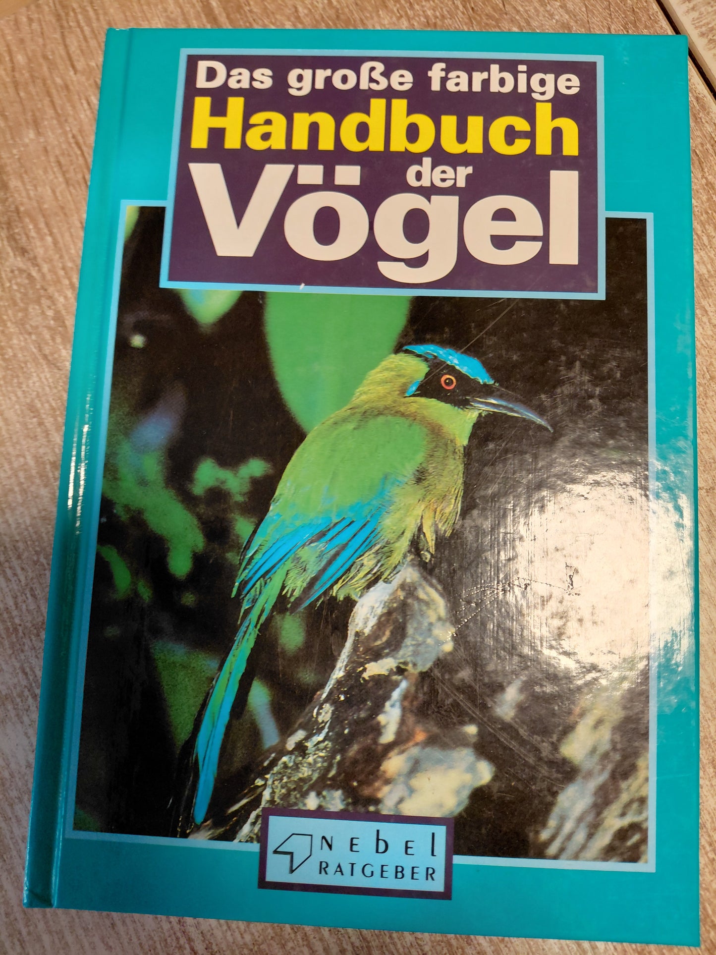 Das große farbige Handbuch der Vögel